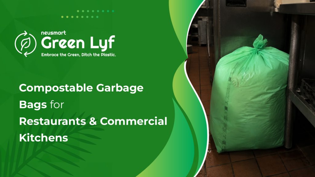 compostable garbage bags for restaurants, cloud kitchens, commercial kitchens